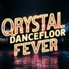 Dancefloor Fever - QRYSTAL
