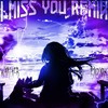 I Miss You (Remix|Explicit) - wxather&EXDXRK