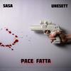 Pace Fatta (Explicit) - SaSa Production&UneSett