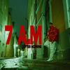 7AM (Explicit) - Aftermorning