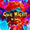 Que rico - El Jam