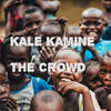 The Crowd - Kale Kamine