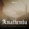 AmaThemba - Mick Man&Cnethemba Gonelo&Dr Thulz