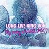 Long Live King Von - pfg baby&RSKGlofatty