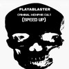 Criminal Memphis Cult (Speed Up) - PlayaBlaster