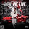 How We Live (Explicit) - Swunzo