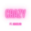 Crazy (feat. MacElvn) (Explicit) - Tstackz&Macelvn