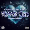 Terrified (feat. Chris Constantine) (Explicit) - Smokey Corleone&Chris Constantine