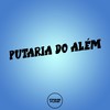 PUTARIA DO ALÉM (Explicit) - DJ GEAN 015&Mc Bf&Mc Manhoso&Prime Funk