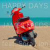 Happy Days - James Leeds&Sora Lion