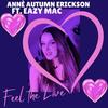 Feel the Love (feat. Eazy Mac) - Annè Autumn Erickson&Eazy Mac