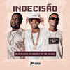 Indecisão (Explicit) - Mc Ws da leste&Mc Gabluca&MC Yam&Dj Xuxu