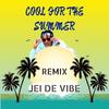 Cool For The Summer REMIX - JEI DE VIBE