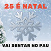 25 É Natal , Vai Sentar no Pau (Explicit) - Mc Siena&Mc Pequeno Diamante&DJ Theuzin da VN