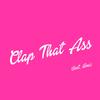 Clap That Ass (feat. Una) (Explicit) - Mattela&Una