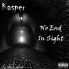 No End In Sight (Explicit) - Kasper