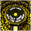 That Song With The Kick Drum - Dada Life