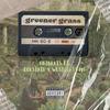 GREENER GRASS (Explicit) - Westcoast Mo&abibeats&LoEstate