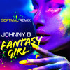 Fantasy Girl (Softmal Remix) - Johnny O.&Softmal