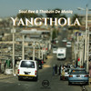 Yangthola - Soul Ree&Thabzin De Musiq