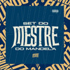 Set do Mestre Do Mandela (Explicit) - DJ LUCCAS ORIGINAL&MC GW&Mc Magrinho&Mc MDY&MC Mn&MC Menor do Alvorada&DJ TAVÃO&DJ NELHE&DJ KF&DJ PARAVANI DZ7&DJ CRT ZS&DJ NEGRESKO&Dj Dablyus