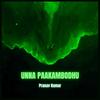 Unna Paakambodhu - Pranav Kumar