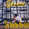 Se trata de vivir (feat. Vimart Beats) (Explicit) - Sanoer&Vimart Beats