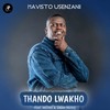 Thando Lwakho - Mavisto Usenzanii&MuTeo&Sibah Musiq