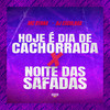 Hoje É Dia de Cachorrada X Noite das Safadas (Explicit) - DJ Esculaxa&Gangstar Funk&MC BYANA