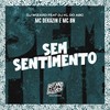 Sem Sentimento (Explicit) - Mc Dekazin&MC BN&DJ WIZARD&DJ KL do ABC