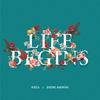 Life Begins (feat. Ekene Anonyai) - Kida&Ekene Anonyai