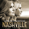 Gasoline And Matches - Nashville Cast&Connie Britton&Laura Benanti