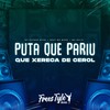 Puta Que Pariu Que Xereca de Cerol (Explicit) - DJ KAIQUE RYAN&MC Mago&MC Quiik