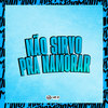 Não Sirvo pra Namorar (Explicit) - DJ daCattani&Dj Lima&MC Mn&Tchelo MC