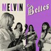 Melvin - The Belles