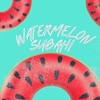 Watermelon Sugah! - Matt Lasong