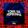 Toma na Pepekinha (Explicit) - DJ BOO DOS FLUXOS&MC GW