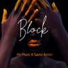 Block - Mr Mani&Sami Amiri