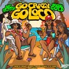 Go Crazy Go Loco - AYO SK3TCH&Nakkia Gold