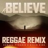 Believe Reggae Remix - Kabaka Pyramid&Rygin King