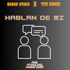 Hablan de mi - Baraka Ataka&Tivi Gunz