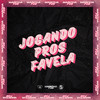 JOGANDO PROS FAVELA (Explicit) - Dj Salva&Mc Lipivox&DJ GUI PABLO&MC 7 Belo