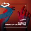 Breakup Cigarettes - nocapz.