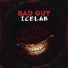 Bad Guy (Explicit) - IceLab