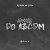Novinha do Abcdm (Explicit) - DJ Roca&MC Lipex