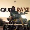 Que Raye (Explicit) - Los Farandulay&Shortegram&Duma
