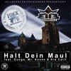 Halt Dein Maul (Original|Explicit) - Brockmaster B. &Kid Calif&Mr. Kosse&Dunga