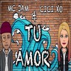 Tu Amor (feat. Cici Xo) - MC Jam&Cici Xo