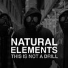 This Is Not a Drill (Explicit) - Natural Elements