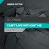 Can't Live Without Me (Remix) - JC Unique